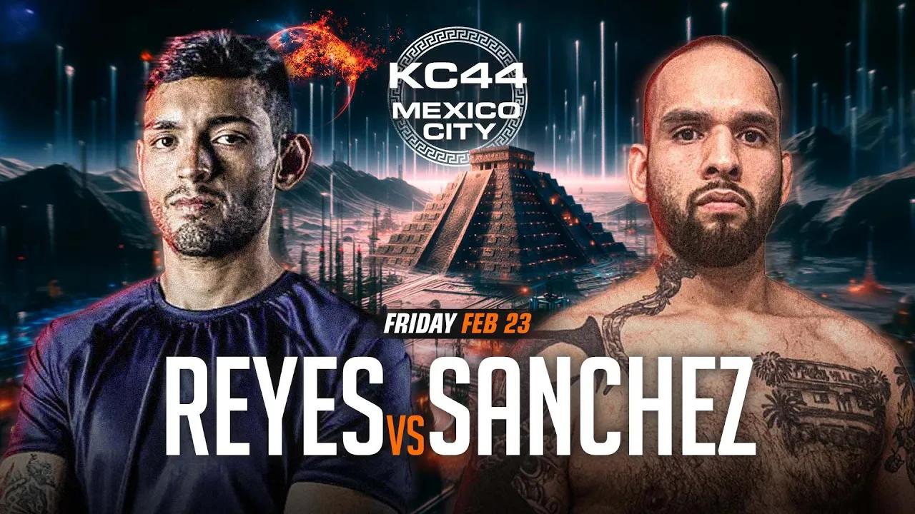 KC44 REYES vs SANCHEZ | *Full Fight*