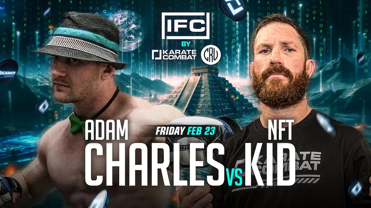 IFC The NFT KID vs ADAM CHARLES